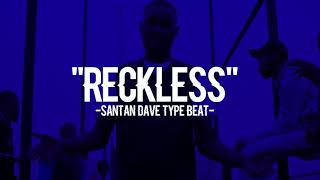 [FREE] Santan Dave Type Beat 2020 - "Reckless"