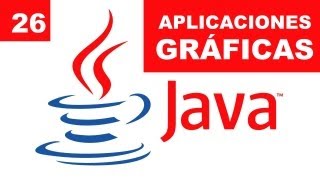 26. Crear Aplicaciones Gráficas en Java