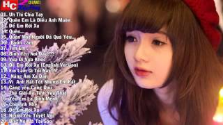 Tuyển Tập Nhạc Trẻ Hay Nhất Tháng 5 2015 Nonstop   Uh Thì Chia Tay