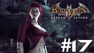 Batman Arkham Asylum: Story Mode Playthrough Ep. 17 - Poison Ivy