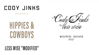 Cody Jinks | "Hippies & Cowboys" (Alt Take) | Less Wise Modified 2017