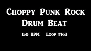 Choppy Punk Rock Drum Beat 150 BPM Drum Track For Bass Guitar Loop #163