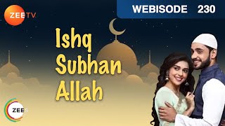 Ishq Subhan Allah - Episode 230 - Jan 21, 2019 | Webisode | Watch Full Episode on ZEE5