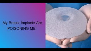 My Breast Implants Might Be Poisoning Me