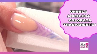 Design Unghie Acriliche Trasparenti Colorate - Tutorial Naio Nails