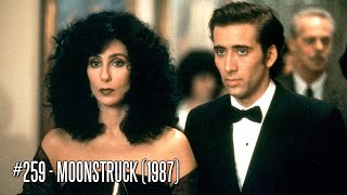 EFC II #259 - Moonstruck (1987) | 1001 Movies You Must See Before You Die