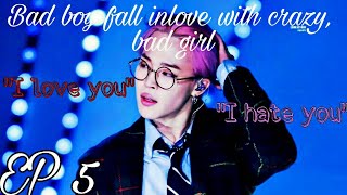 BTS JIMIN FF || Bad boy fall in love with crazy, Bad girl || episode 5