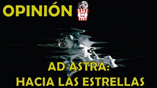 Reseña. Ad Astra: Hacia las Estrellas