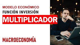 Macroeconomía: multiplicador de la inversión