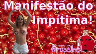 Groselha nº 86 - Manifestão do Impítima!
