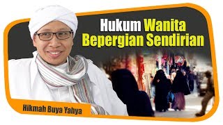 Hukum Wanita Bepergian Sendirian - Hikmah Buya Yahya