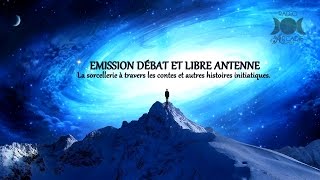 Débat et Libre Antenne  - Les Contes de Fées Initiatiques dans l'Esotérisme...