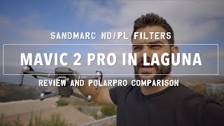 Up Your Mavic 2 Pro Cinematic Footage! | Sandmarc ND Filters in Laguna