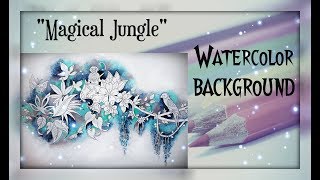 Coloring"Magical Jungle". WATERCOLOR BACKGROUND/Раскрашиваем "Удивительные джунгли" АКВАРЕЛЬНЫЙ ФОН