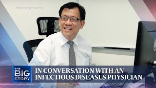 In conversation with an infectious diseases physician | THE BIG STORY | The Straits Times