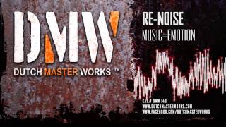 Re-Noise - Music=Emotion [OFFICIAL]