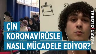 Çin Koronavirüsle Nasıl Mücadele Ediyor? Çin'deki Türk Öğretmen Haber Global'e Anlattı