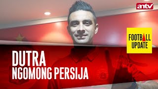 Jakmania Wajib Nonton : Dutra Bicara Persija & Rico Simanjuntak || eksklusif ANTV