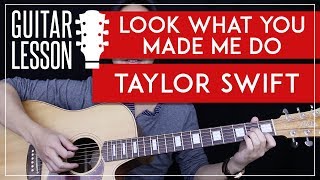 Look What You Made Me Do Guitar Tutorial - Taylor Swift Guitar Lesson  ? |Chords + Guitar Cover|