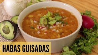 HABAS GUISADAS | COMO NUNCA LAS HABÍAS PROBADO