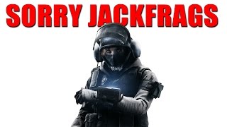 Sorry Jackfrags - Rainbow Six Siege w/ Jackfrags, Levelcap and Matimi0