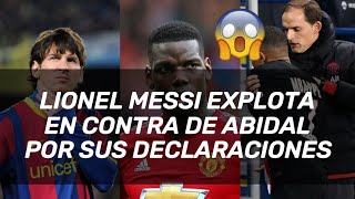 Lionel MESSI EXPLOTA en contra de las declaraciones de ABIDAL
