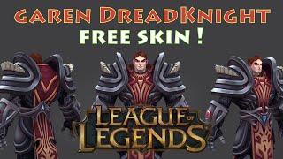 Garen Darkknight free skin ! - League of legends lol 2016