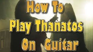 Thanatos Parody Guitar Instructional Video - SMITE