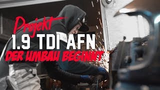 HOLYHALL | PROJEKT 1.9 TDI AFN | DER UMBAU BEGINNT #2
