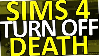 How to Turn Off Death in Sims 4