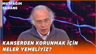 Dr. Yavuz Dizdar Kanserden Korunma Yollarını Anlattı! - Ayvaz Şef'le Mutfağım Şahane - 28 Ocak 2020