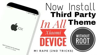 Now Install Third Party Theme in Redmi Note 4 | Mi Rape New Tricks For All Xiaomi Device [No Root]