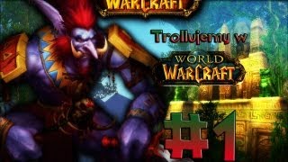 World of Warcraft odc. 1 - Zaczynamy !!