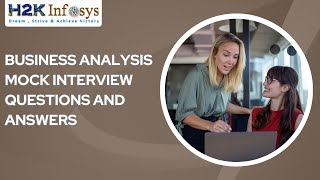 Business Analysis Mock Interview Questions And Answers | Project Manager Interview Questions