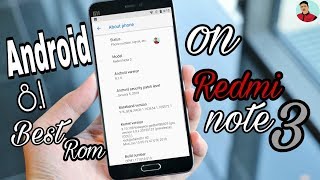 How to install Android 8.1 on Redmi Note 3- Best Android OREO ROM 2018