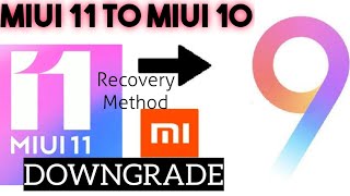 XIAOMI MIUI 11 to MIUI 9 DOWNGRADE | Redmi MIUI 11 RollBack to MIUI 9 OFFICIAL | RECOVERY METHOD!!