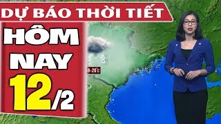 Dự báo thời tiết hôm nay mới nhất ngày 12/2 |Dự báo thời tiết 3 ngày tới