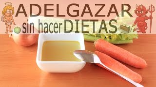 CALDO DE VERDURAS # ADELGAZAR SIN HACER DIETAS