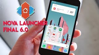 Nuevo Nova Launcher Final 6.0 + Tesla & Complemento de Google