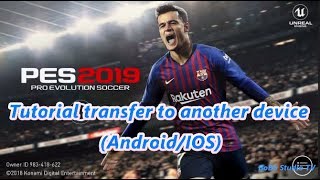 Tutorial transfer to another device PES 2019 Pro Evolution Soccer (Android/IOS) ❤ BoBo Studio TV