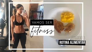 VAMOS SER FIT? Rotina alimentar/ Ep. 3