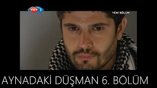 HALUK PİYES AYNADAKİ DÜŞMAN DİZİSİ 6. BÖLÜM
