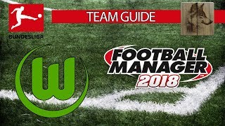 ? FM18 - VfL Wolfsburg - Team Guide #8 [DEUTSCH] ?Football Manager 2018 ?