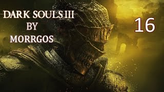 Dark Souls 3. #16. Катакомбы Картуса (часть3). Босс - Верховный повелитель Вольнир