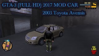 GTA3 мод на авто 2003 Toyota Avensis для слабых пк /  GTA-3 FULL HD 1920x1080 MOD CAR 2017