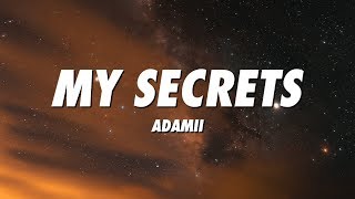 Adamii - My Secret (Lyrics)