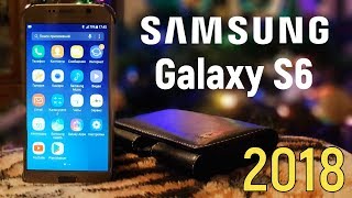 Samsung Galaxy S6 - стоит ли покупать в 2018 году?