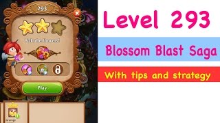 Blossom Blast Saga Level 293 Tips and Strategy Gameplay Walkthrough No Boosters
