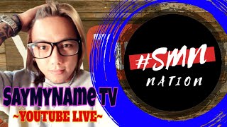 SayMyName TV (LIVE) #SMN NATION = Welcome Back Guyz Youtube Talks again.!