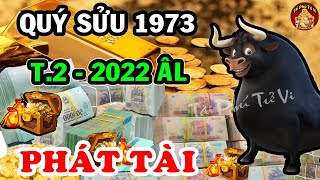 Tử Vi Tuổi Quý Sửu 1973 Tiền Tỷ Chảy Vào Túi, Giàu Như Vũ Bão Tháng 2/2022 ÂL
